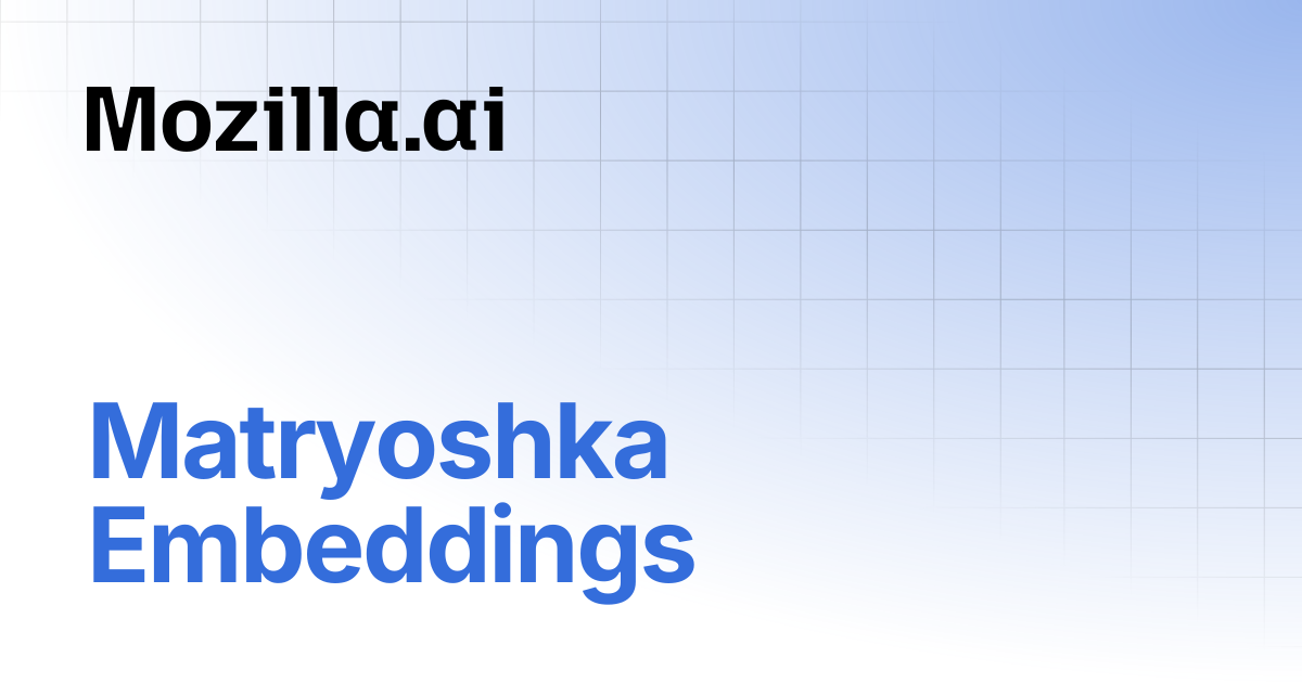Matryoshka Embeddings | encoderfile | Mozilla.ai Docs